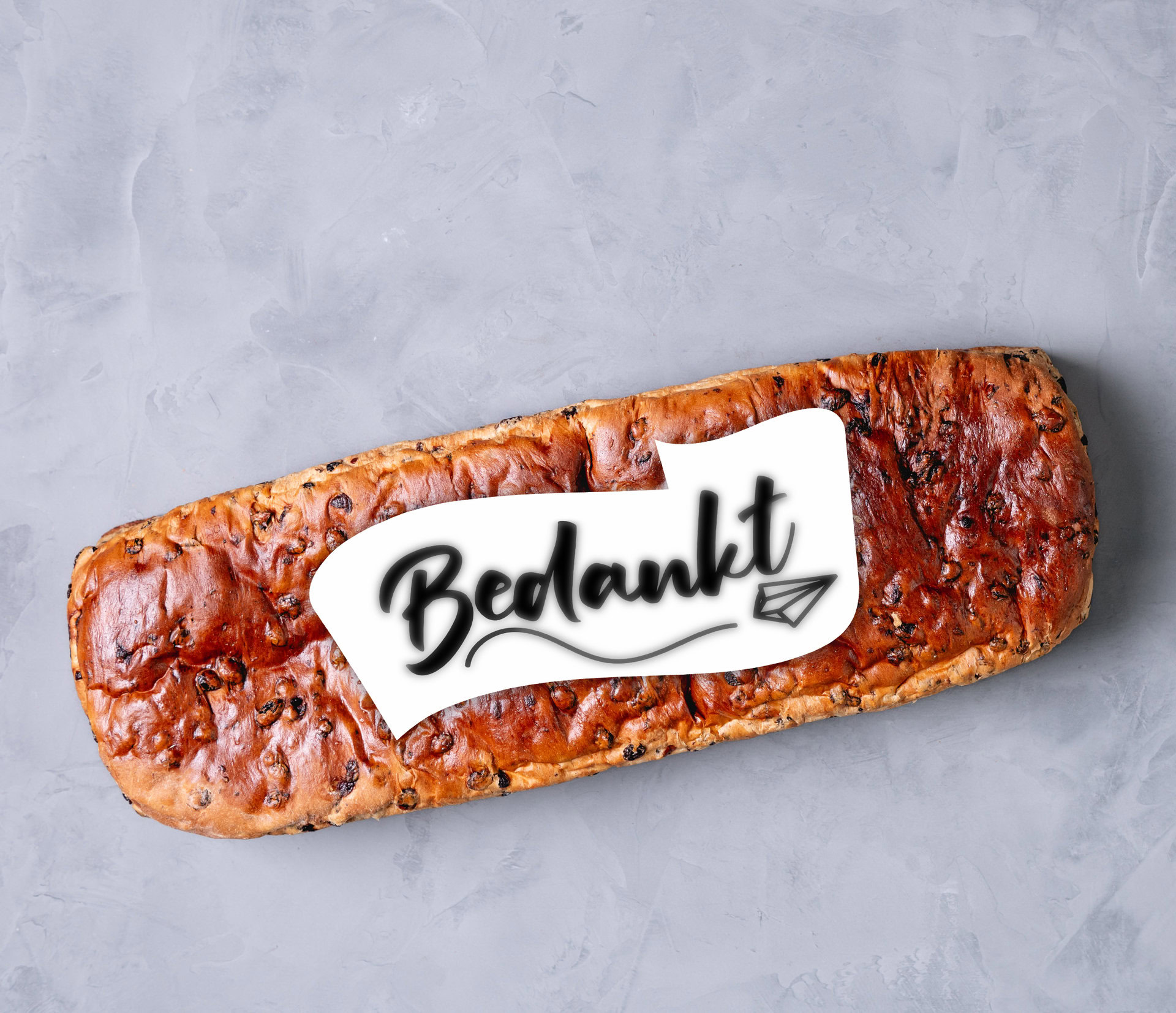 Zeg gewoon bedankt met een lekkere krentenwegge